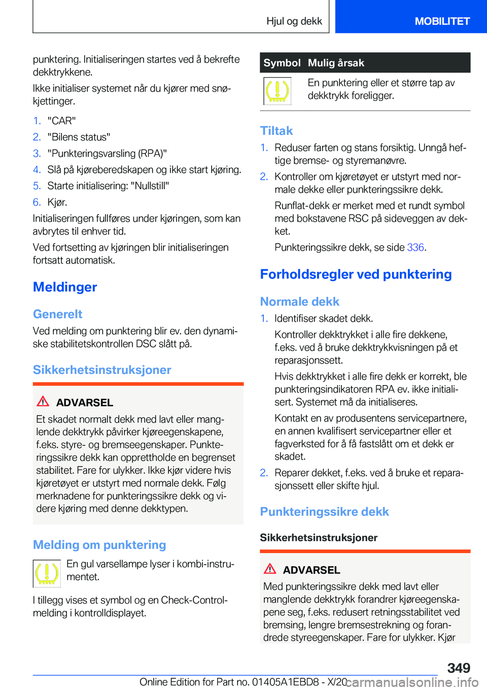 BMW 3 SERIES 2021  InstruksjonsbØker (in Norwegian) �p�u�n�k�t�e�r�i�n�g�.��I�n�i�t�i�a�l�i�s�e�r�i�n�g�e�n��s�t�a�r�t�e�s��v�e�d��å��b�e�k�r�e�f�t�e�d�e�k�k�t�r�y�k�k�e�n�e�.
�I�k�k�e��i�n�i�t�i�a�l�i�s�e�r��s�y�s�t�e�m�e�t��n�å�r��d�u��k�