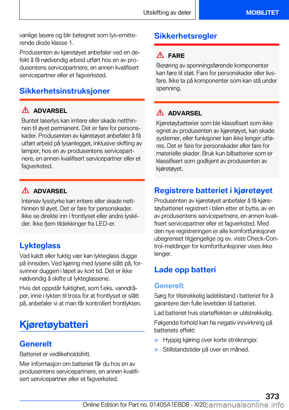 BMW 3 SERIES 2021  InstruksjonsbØker (in Norwegian) �v�a�n�l�i�g�e��l�a�s�e�r�e��o�g��b�l�i�r��b�e�t�e�g�n�e�t��s�o�m��l�y�s�-�e�m�i�t�t�ej�r�e�n�d�e��d�i�o�d�e��k�l�a�s�s�e��1�.
�P�r�o�d�u�s�e�n�t�e�n��a�v��k�j�
