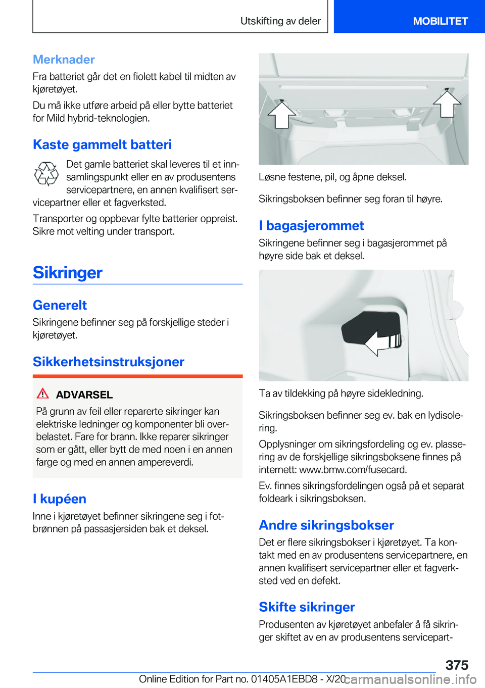BMW 3 SERIES 2021  InstruksjonsbØker (in Norwegian) �M�e�r�k�n�a�d�e�r�F�r�a��b�a�t�t�e�r�i�e�t��g�å�r��d�e�t��e�n��f�i�o�l�e�t�t��k�a�b�e�l��t�i�l��m�i�d�t�e�n��a�v�k�j�