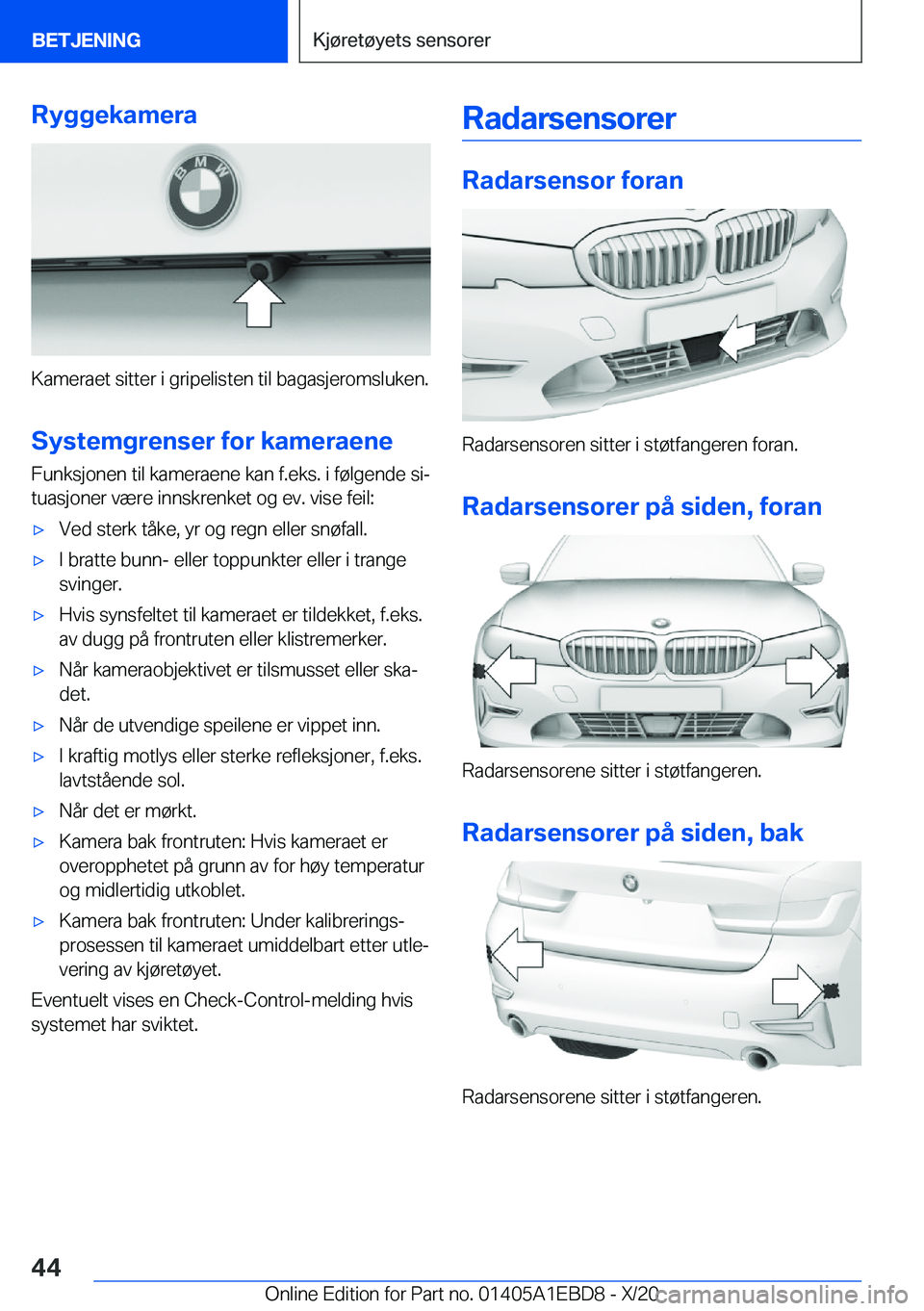 BMW 3 SERIES 2021  InstruksjonsbØker (in Norwegian) �R�y�g�g�e�k�a�m�e�r�a
�K�a�m�e�r�a�e�t��s�i�t�t�e�r��i��g�r�i�p�e�l�i�s�t�e�n��t�i�l��b�a�g�a�s�j�e�r�o�m�s�l�u�k�e�n�.
�S�y�s�t�e�m�g�r�e�n�s�e�r��f�o�r��k�a�m�e�r�a�e�n�e
�F�u�n�k�s�j�o�n�e�