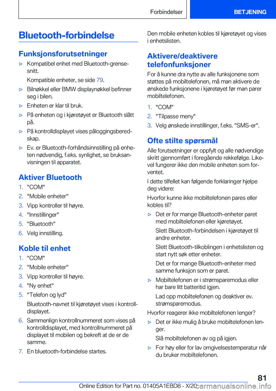 BMW 3 SERIES 2021  InstruksjonsbØker (in Norwegian) �B�l�u�e�t�o�o�t�h�-�f�o�r�b�i�n�d�e�l�s�e
�F�u�n�k�s�j�o�n�s�f�o�r�u�t�s�e�t�n�i�n�g�e�r
x�K�o�m�p�a�t�i�b�e�l��e�n�h�e�t��m�e�d��B�l�u�e�t�o�o�t�h�-�g�r�e�n�s�ej
�s�n�i�t�t�.
�K�o�m�p�a�t�i�b�l