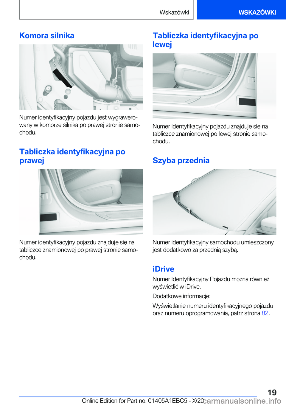 BMW 3 SERIES 2021  Instrukcja obsługi (in Polish) �K�o�m�o�r�a��s�i�l�n�i�k�a
�N�u�m�e�r��i�d�e�n�t�y�f�i�k�a�c�y�j�n�y��p�o�j�a�z�d�u��j�e�s�t��w�y�g�r�a�w�e�r�oj�w�a�n�y��w��k�o�m�o�r�z�e��s�i�l�n�i�k�a��p�o��p�r�a�w�e�j��s�t�r�o�n�i�e�
