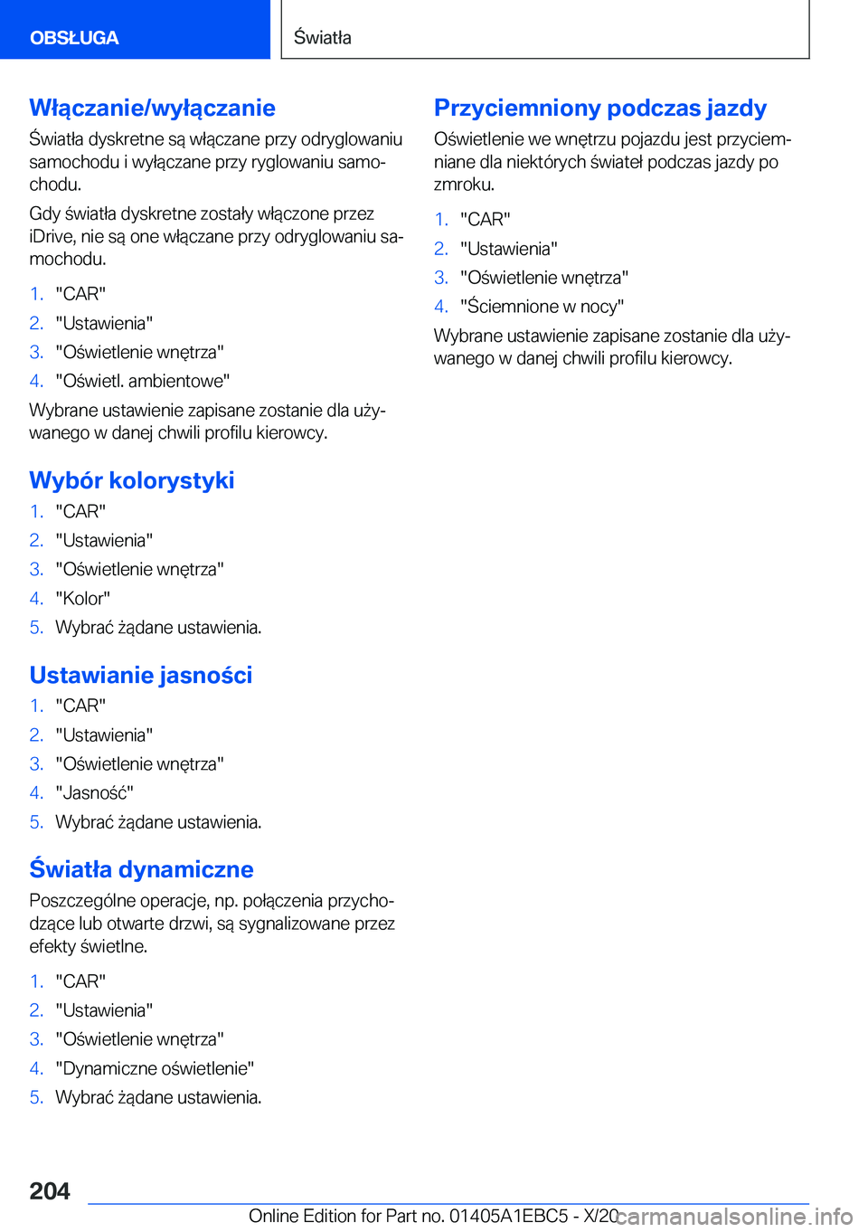 BMW 3 SERIES 2021  Instrukcja obsługi (in Polish) �W�ł�ą�c�z�a�n�i�e�/�w�y�ł�ą�c�z�a�n�i�e
�w�i�a�t�ł�a��d�y�s�k�r�e�t�n�e��s�