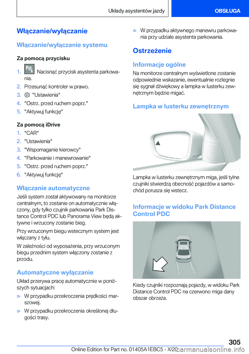 BMW 3 SERIES 2021  Instrukcja obsługi (in Polish) �W�ł�ą�c�z�a�n�i�e�/�w�y�ł�ą�c�z�a�n�i�e�W�ł�ą�c�z�a�n�i�e�/�w�y�ł�ą�c�z�a�n�i�e��s�y�s�t�e�m�u
�Z�a��p�o�m�o�c�ą��p�r�z�y�c�i�s�k�u�1�.���N�a�c�i�s�n�