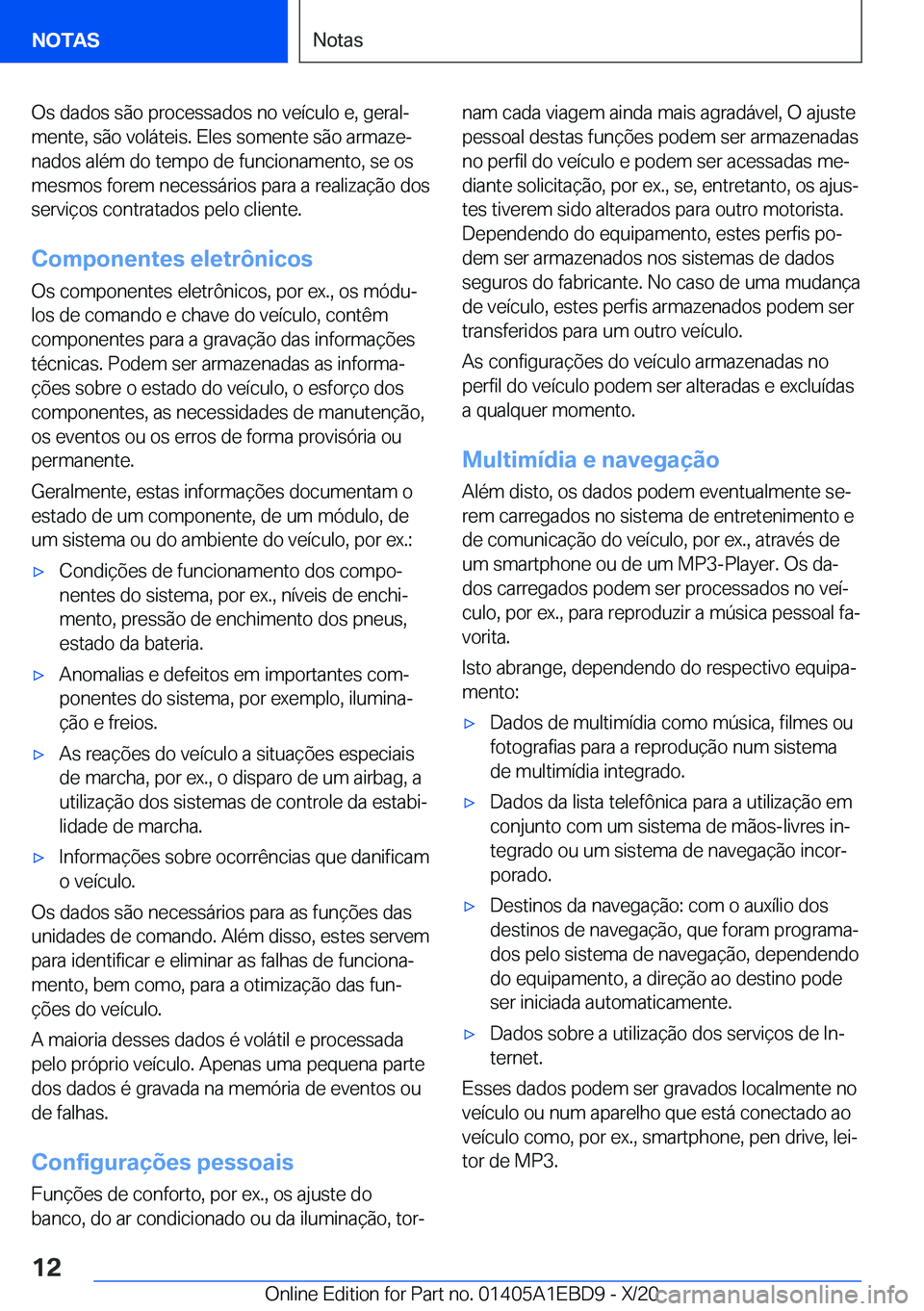 BMW 3 SERIES 2021  Manual do condutor (in Portuguese) �O�s��d�a�d�o�s��s�ã�o��p�r�o�c�e�s�s�a�d�o�s��n�o��v�e�