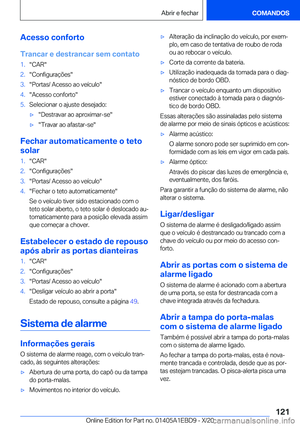 BMW 3 SERIES 2021  Manual do condutor (in Portuguese) �A�c�e�s�s�o��c�o�n�f�o�r�t�o
�T�r�a�n�c�a�r��e��d�e�s�t�r�a�n�c�a�r��s�e�m��c�o�n�t�a�t�o�1�.��C�A�R��2�.��C�o�n�f�i�g�u�r�a�