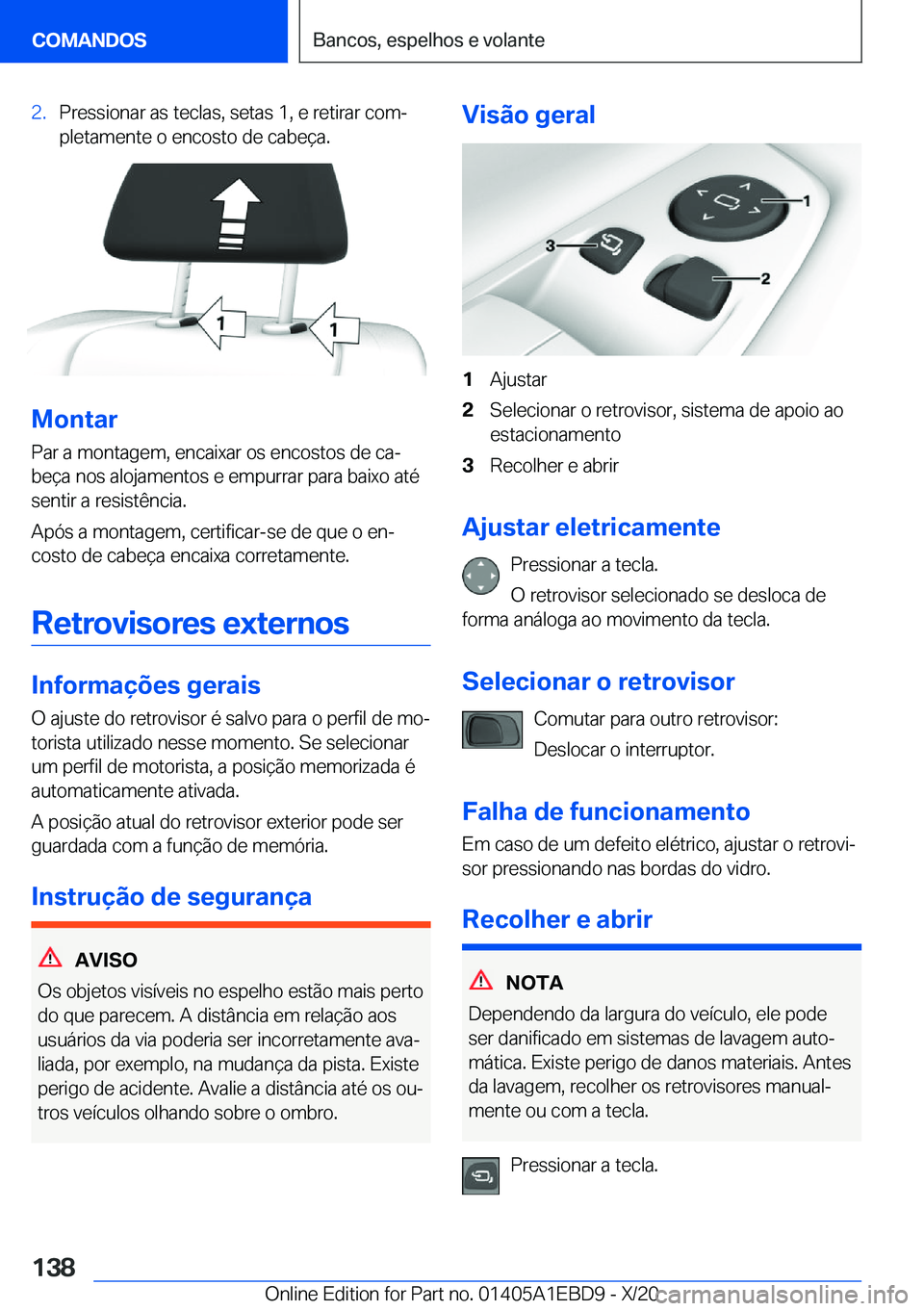 BMW 3 SERIES 2021  Manual do condutor (in Portuguese) �2�.�P�r�e�s�s�i�o�n�a�r��a�s��t�e�c�l�a�s�,��s�e�t�a�s��1�,��e��r�e�t�i�r�a�r��c�o�mª�p�l�e�t�a�m�e�n�t�e��o��e�n�c�o�s�t�o��d�e��c�a�b�e�