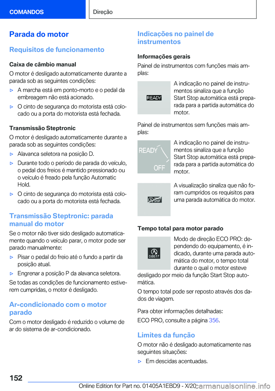 BMW 3 SERIES 2021  Manual do condutor (in Portuguese) �P�a�r�a�d�a��d�o��m�o�t�o�r�R�e�q�u�i�s�i�t�o�s��d�e��f�u�n�c�i�o�n�a�m�e�n�t�o
�C�a�i�x�a��d�e��c�â�m�b�i�o��m�a�n�u�a�l
�O��m�o�t�o�r��é��d�e�s�l�i�g�a�d�o��a�u�t�o�m�a�t�i�c�a�m�e�n�t
