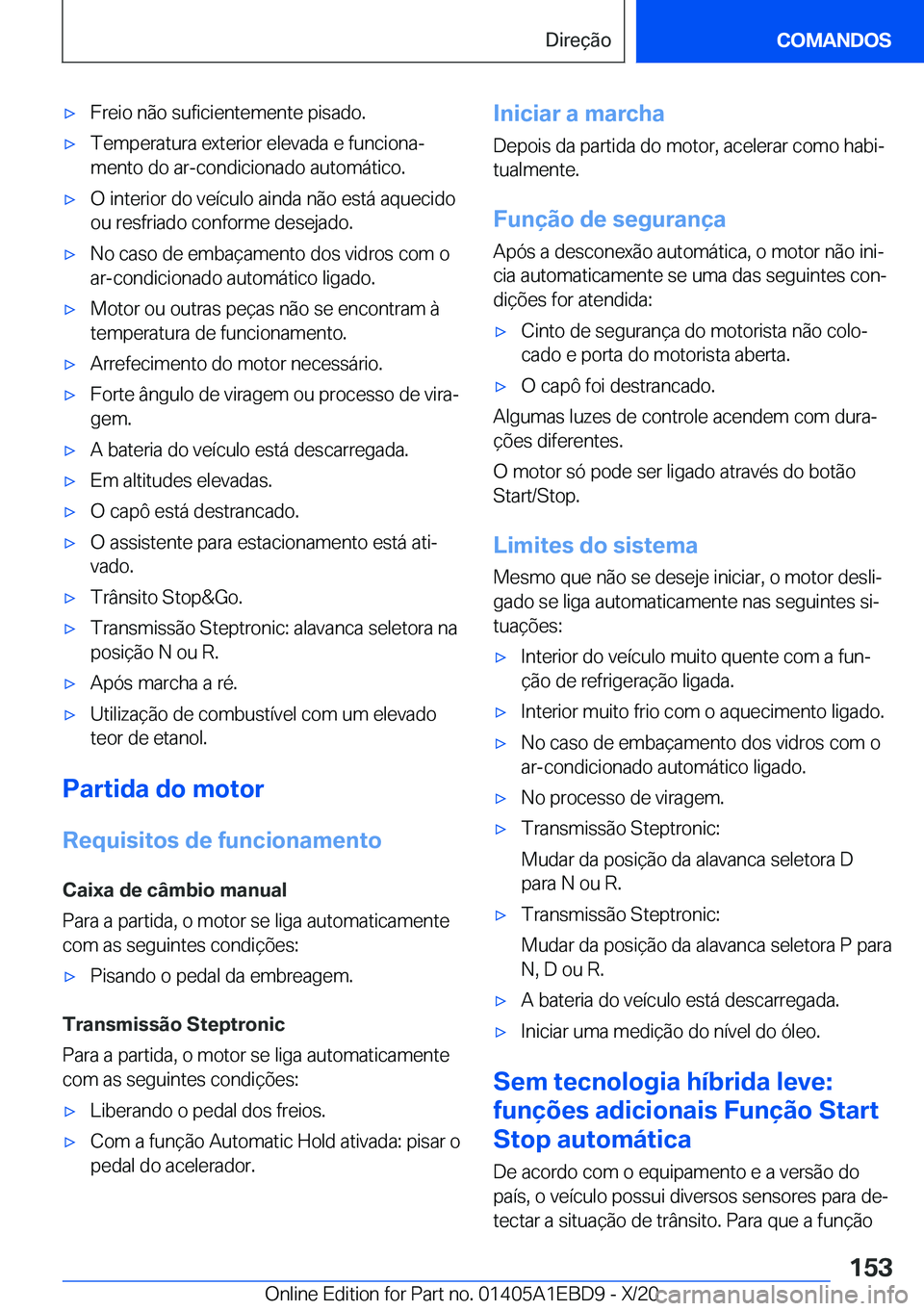 BMW 3 SERIES 2021  Manual do condutor (in Portuguese) x�F�r�e�i�o��n�ã�o��s�u�f�i�c�i�e�n�t�e�m�e�n�t�e��p�i�s�a�d�o�.x�T�e�m�p�e�r�a�t�u�r�a��e�x�t�e�r�i�o�r��e�l�e�v�a�d�a��e��f�u�n�c�i�o�n�aª�m�e�n�t�o��d�o��a�r�-�c�o�n�d�i�c�i�o�n�a�d�o