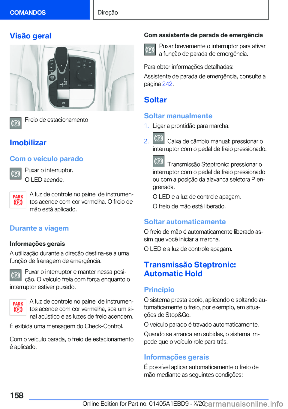 BMW 3 SERIES 2021  Manual do condutor (in Portuguese) �V�i�s�ã�o��g�e�r�a�l
�F�r�e�i�o��d�e��e�s�t�a�c�i�o�n�a�m�e�n�t�o
�I�m�o�b�i�l�i�z�a�r �C�o�m��o��v�e�