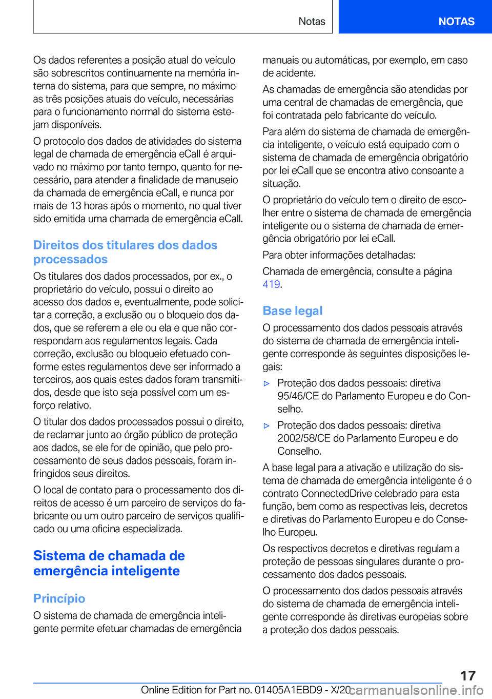 BMW 3 SERIES 2021  Manual do condutor (in Portuguese) �O�s��d�a�d�o�s��r�e�f�e�r�e�n�t�e�s��a��p�o�s�i�