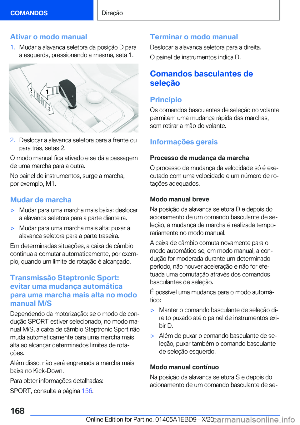 BMW 3 SERIES 2021  Manual do condutor (in Portuguese) �A�t�i�v�a�r��o��m�o�d�o��m�a�n�u�a�l�1�.�M�u�d�a�r��a��a�l�a�v�a�n�c�a��s�e�l�e�t�o�r�a��d�a��p�o�s�i�