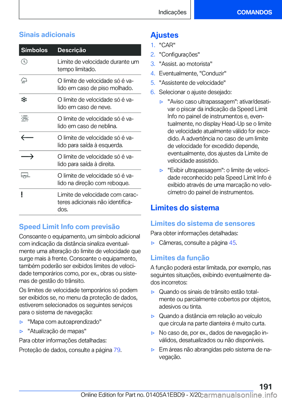 BMW 3 SERIES 2021  Manual do condutor (in Portuguese) �S�i�n�a�i�s��a�d�i�c�i�o�n�a�i�s�S�