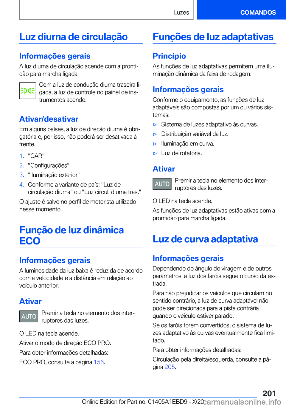 BMW 3 SERIES 2021  Manual do condutor (in Portuguese) �L�u�z��d�i�u�r�n�a��d�e��c�i�r�c�u�l�a�