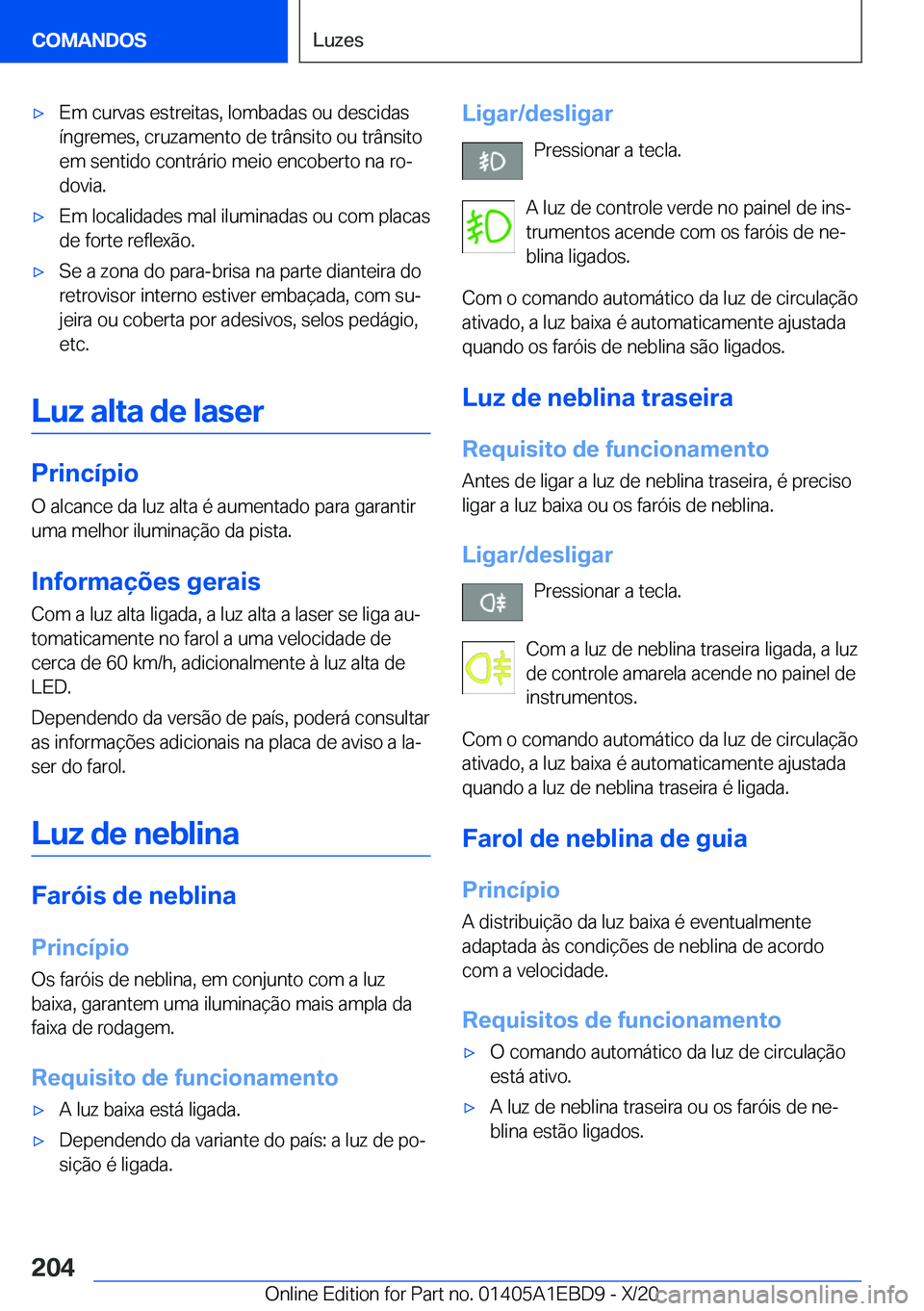 BMW 3 SERIES 2021  Manual do condutor (in Portuguese) x�E�m��c�u�r�v�a�s��e�s�t�r�e�i�t�a�s�,��l�o�m�b�a�d�a�s��o�u��d�e�s�c�i�d�a�s
�