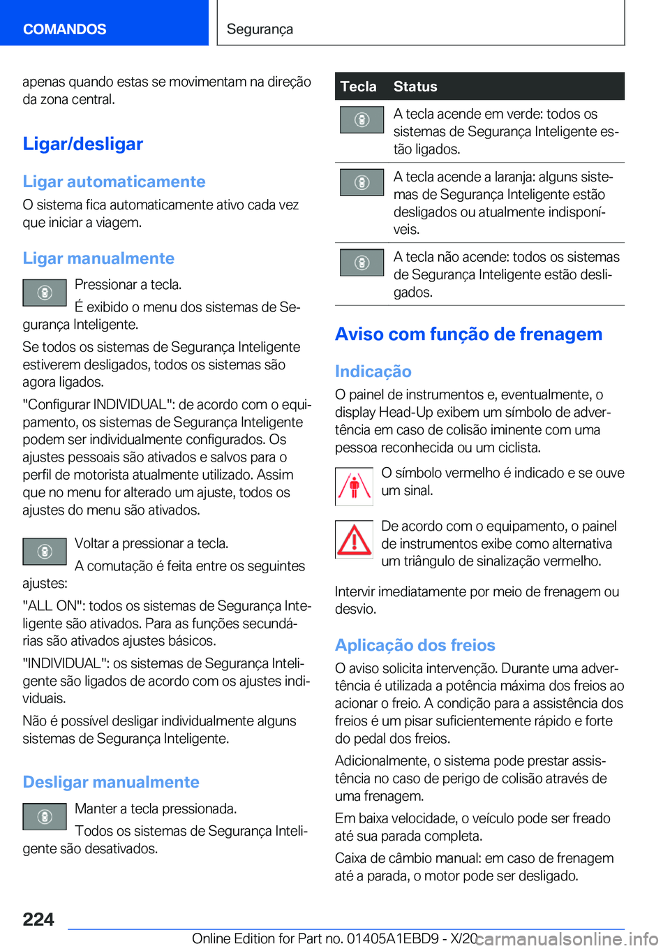 BMW 3 SERIES 2021  Manual do condutor (in Portuguese) �a�p�e�n�a�s��q�u�a�n�d�o��e�s�t�a�s��s�e��m�o�v�i�m�e�n�t�a�m��n�a��d�i�r�e�
