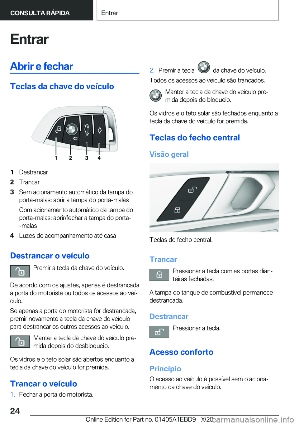 BMW 3 SERIES 2021  Manual do condutor (in Portuguese) �E�n�t�r�a�r�A�b�r�i�r��e��f�e�c�h�a�r
�T�e�c�l�a�s��d�a��c�h�a�v�e��d�o��v�e�
