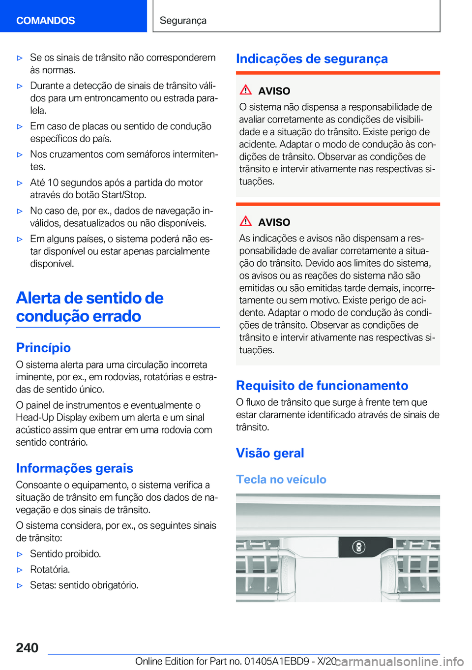 BMW 3 SERIES 2021  Manual do condutor (in Portuguese) x�S�e��o�s��s�i�n�a�i�s��d�e��t�r�â�n�s�i�t�o��n�ã�o��c�o�r�r�e�s�p�o�n�d�e�r�e�m
�à�s��n�o�r�m�a�s�.x�D�u�r�a�n�t�e��a��d�e�t�e�c�