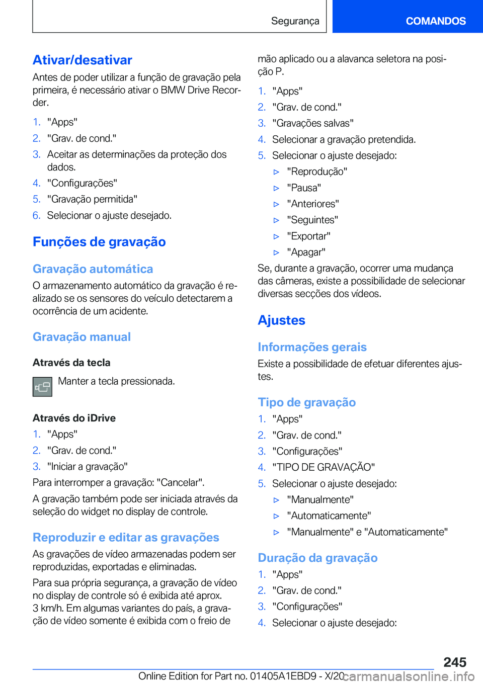 BMW 3 SERIES 2021  Manual do condutor (in Portuguese) �A�t�i�v�a�r�/�d�e�s�a�t�i�v�a�r�A�n�t�e�s��d�e��p�o�d�e�r��u�t�i�l�i�z�a�r��a��f�u�n�