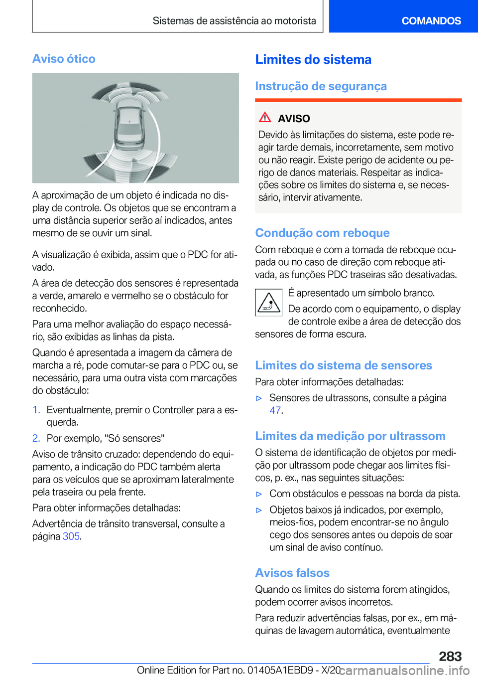 BMW 3 SERIES 2021  Manual do condutor (in Portuguese) �A�v�i�s�o��ó�t�i�c�o
�A��a�p�r�o�x�i�m�a�