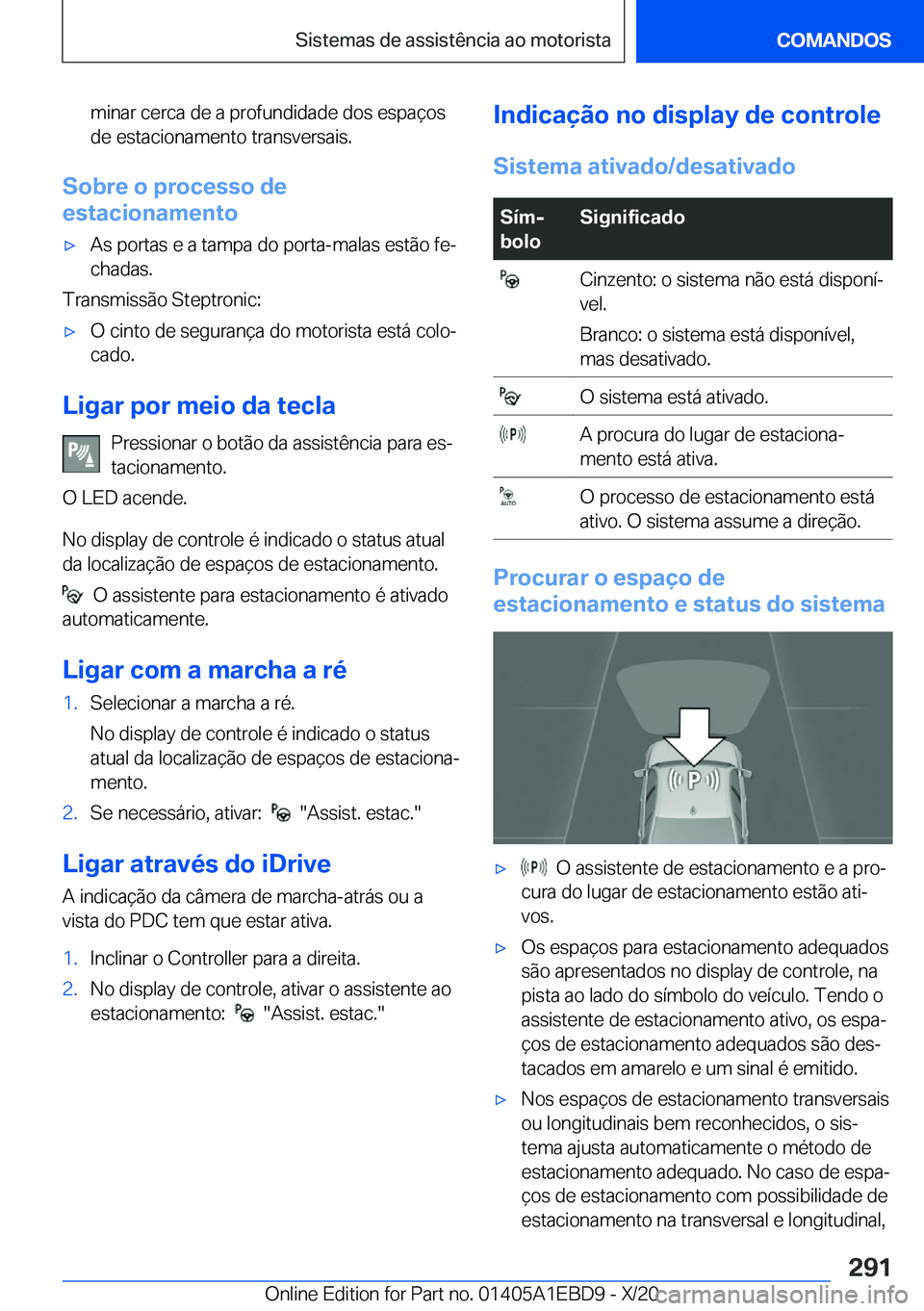 BMW 3 SERIES 2021  Manual do condutor (in Portuguese) �m�i�n�a�r��c�e�r�c�a��d�e��a��p�r�o�f�u�n�d�i�d�a�d�e��d�o�s��e�s�p�a�