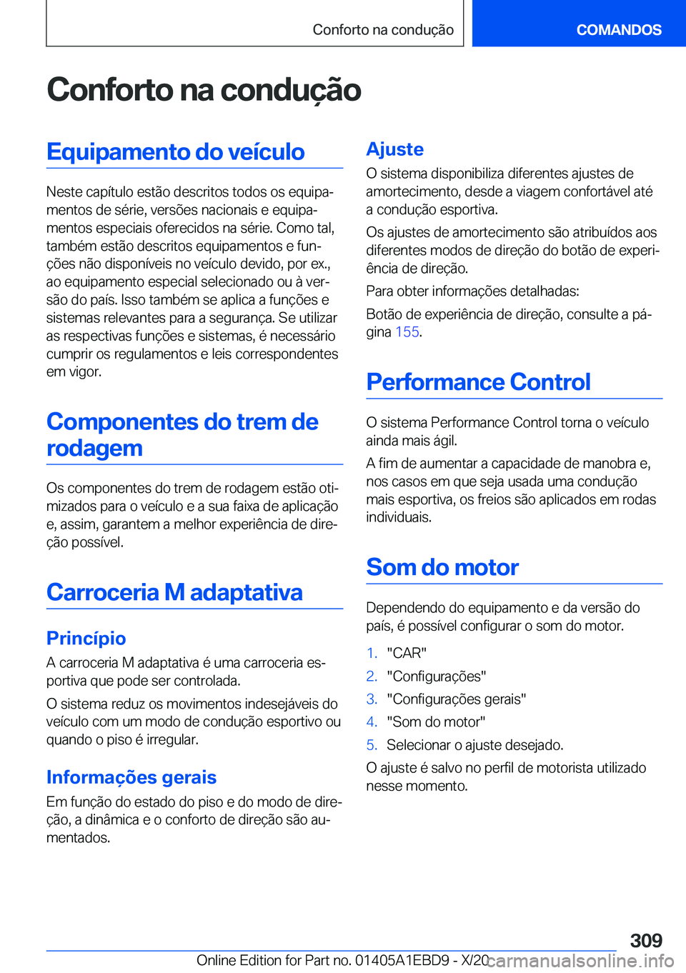 BMW 3 SERIES 2021  Manual do condutor (in Portuguese) �C�o�n�f�o�r�t�o��n�a��c�o�n�d�u�