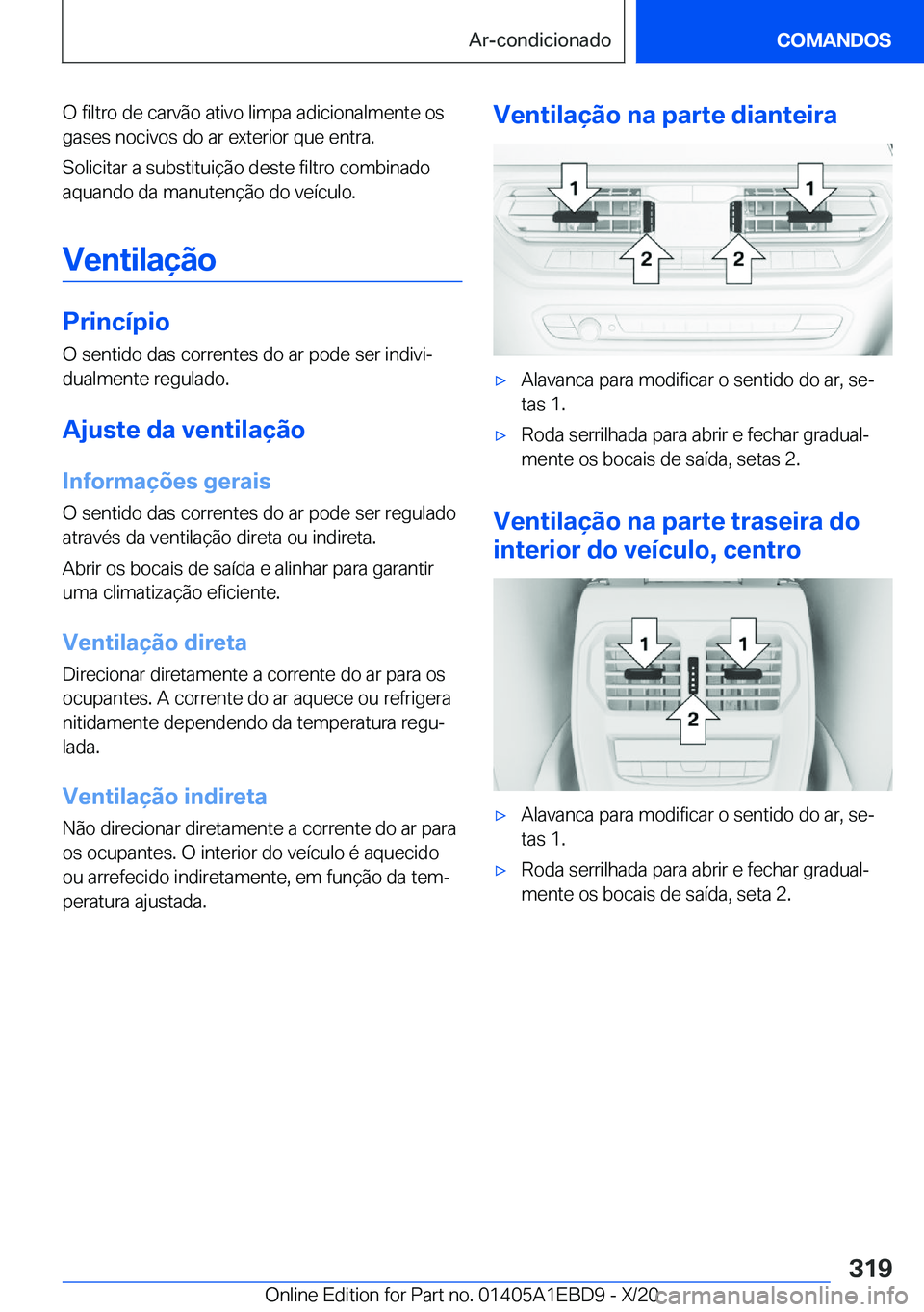BMW 3 SERIES 2021  Manual do condutor (in Portuguese) �O��f�i�l�t�r�o��d�e��c�a�r�v�ã�o��a�t�i�v�o��l�i�m�p�a��a�d�i�c�i�o�n�a�l�m�e�n�t�e��o�s
�g�a�s�e�s��n�o�c�i�v�o�s��d�o��a�r��e�x�t�e�r�i�o�r��q�u�e��e�n�t�r�a�.
�S�o�l�i�c�i�t�a�r��a�