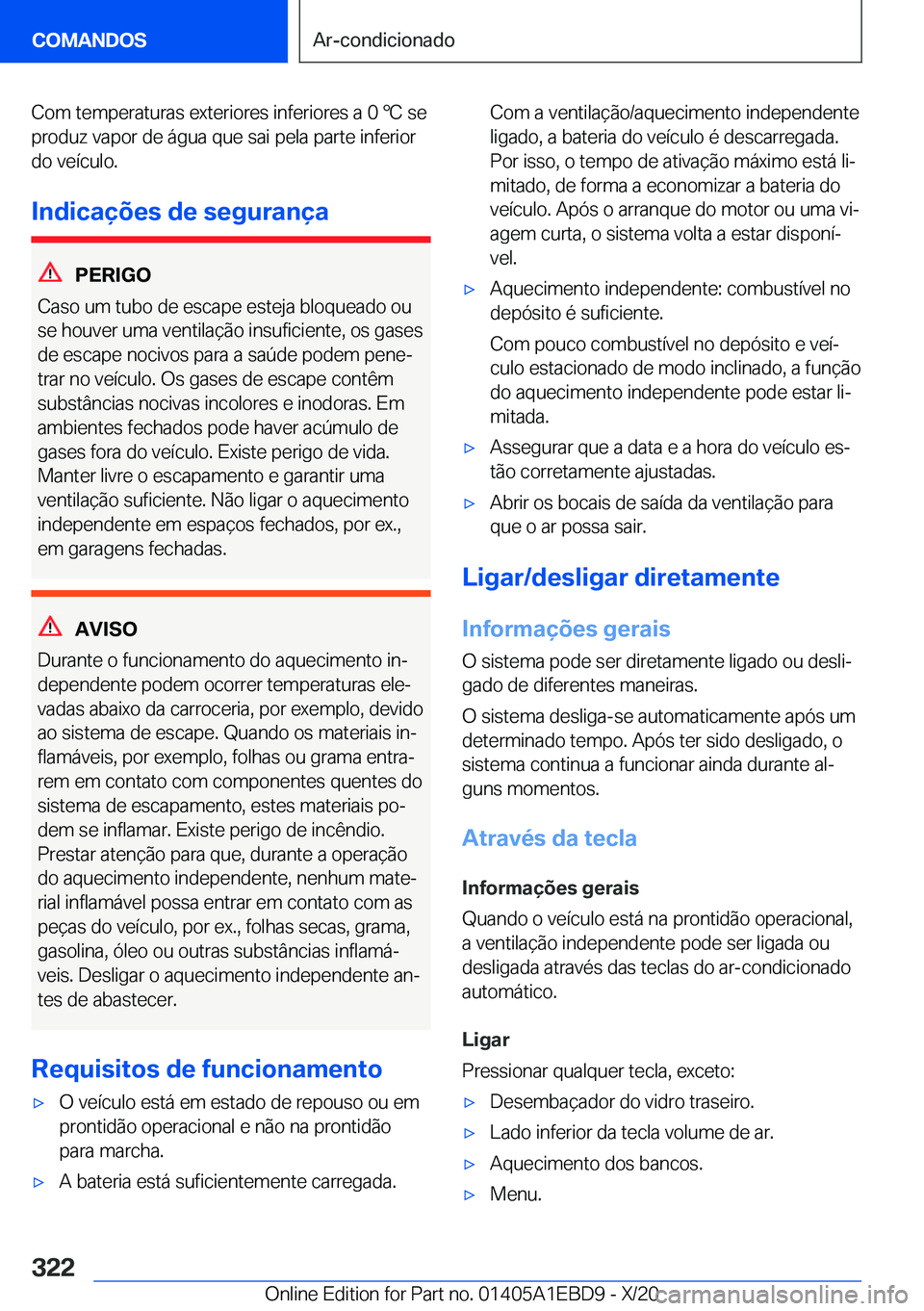 BMW 3 SERIES 2021  Manual do condutor (in Portuguese) �C�o�m��t�e�m�p�e�r�a�t�u�r�a�s��e�x�t�e�r�i�o�r�e�s��i�n�f�e�r�i�o�r�e�s��a��0�