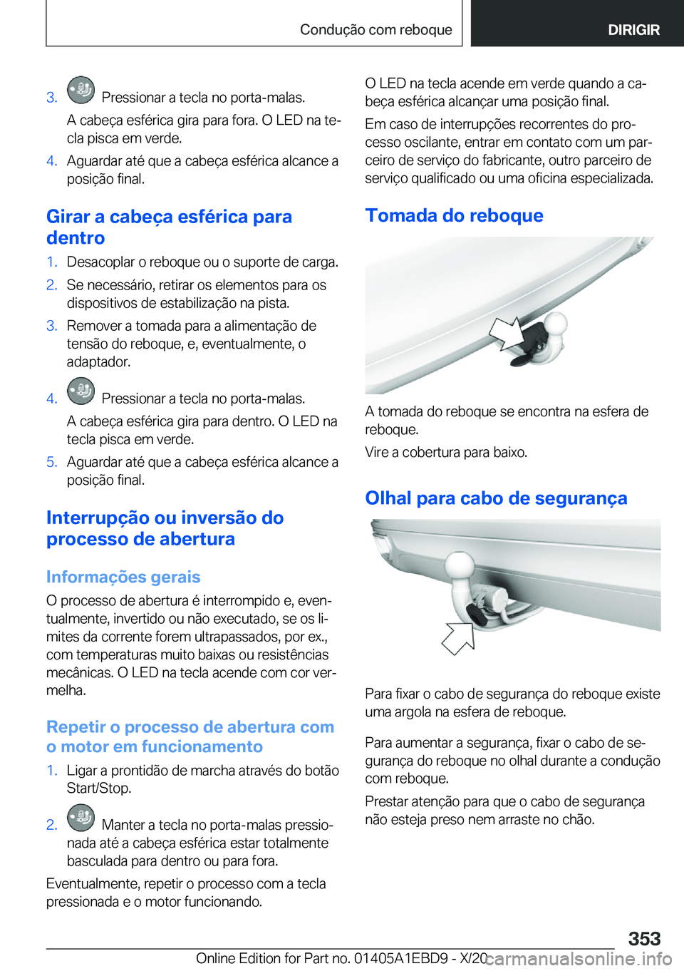 BMW 3 SERIES 2021  Manual do condutor (in Portuguese) �3�.���P�r�e�s�s�i�o�n�a�r��a��t�e�c�l�a��n�o��p�o�r�t�a�-�m�a�l�a�s�.
�A��c�a�b�e�