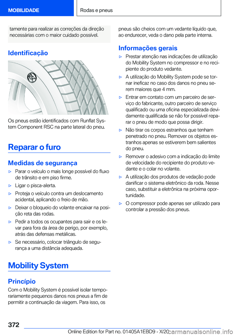 BMW 3 SERIES 2021  Manual do condutor (in Portuguese) �t�a�m�e�n�t�e��p�a�r�a��r�e�a�l�i�z�a�r��a�s��c�o�r�r�e�