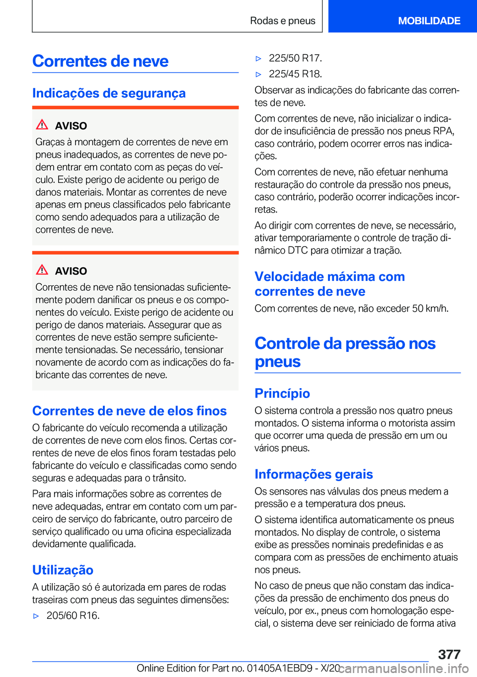 BMW 3 SERIES 2021  Manual do condutor (in Portuguese) �C�o�r�r�e�n�t�e�s��d�e��n�e�v�e
�I�n�d�i�c�a�