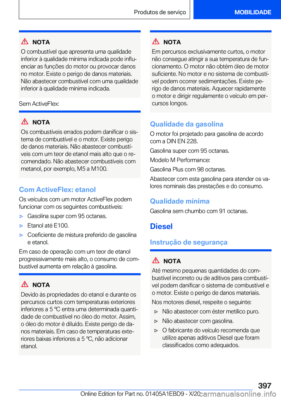BMW 3 SERIES 2021  Manual do condutor (in Portuguese) �N�O�T�A
�O��c�o�m�b�u�s�t�