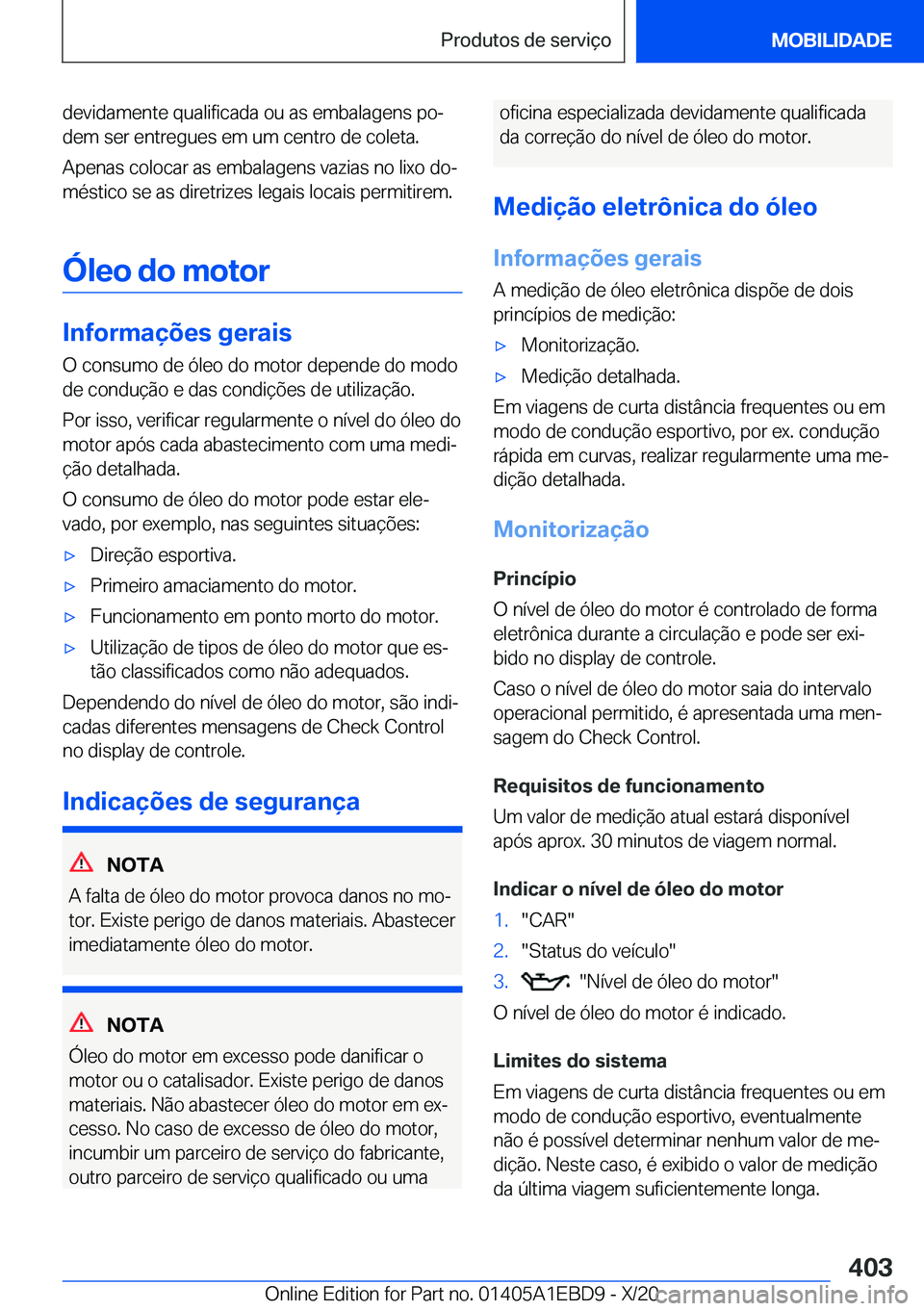 BMW 3 SERIES 2021  Manual do condutor (in Portuguese) �d�e�v�i�d�a�m�e�n�t�e��q�u�a�l�i�f�i�c�a�d�a��o�u��a�s��e�m�b�a�l�a�g�e�n�s��p�oª
�d�e�m��s�e�r��e�n�t�r�e�g�u�e�s��e�m��u�m��c�e�n�t�r�o��d�e��c�o�l�e�t�a�.
�A�p�e�n�a�s��c�o�l�o�c�a�