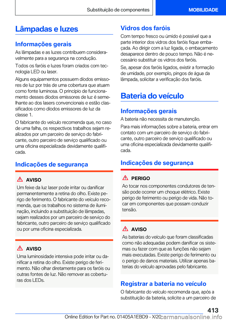 BMW 3 SERIES 2021  Manual do condutor (in Portuguese) �L�â�m�p�a�d�a�s��e��l�u�z�e�s
�I�n�f�o�r�m�a�