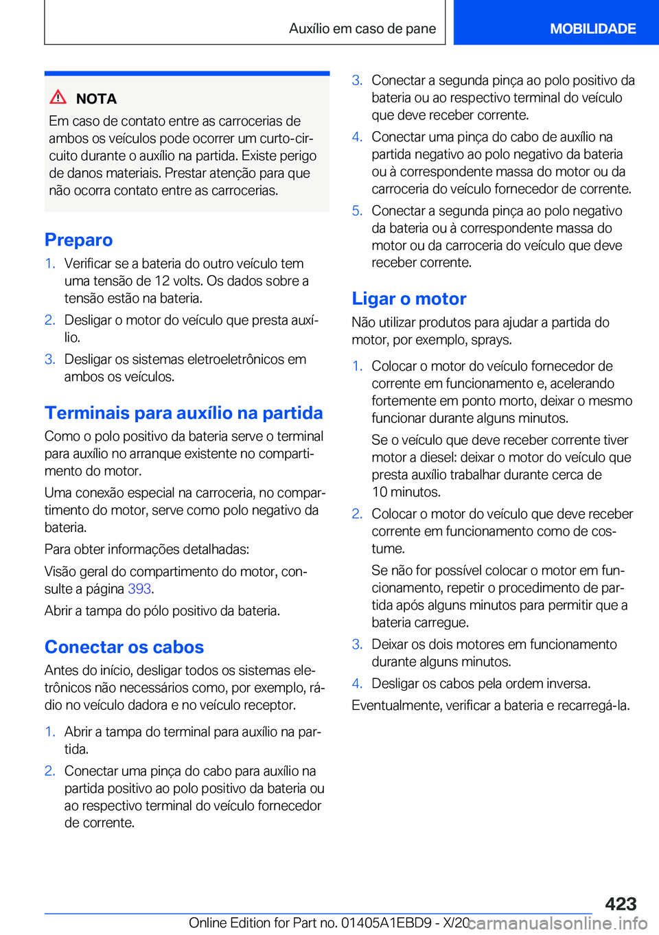 BMW 3 SERIES 2021  Manual do condutor (in Portuguese) �N�O�T�A
�E�m��c�a�s�o��d�e��c�o�n�t�a�t�o��e�n�t�r�e��a�s��c�a�r�r�o�c�e�r�i�a�s��d�e
�a�m�b�o�s��o�s��v�e�