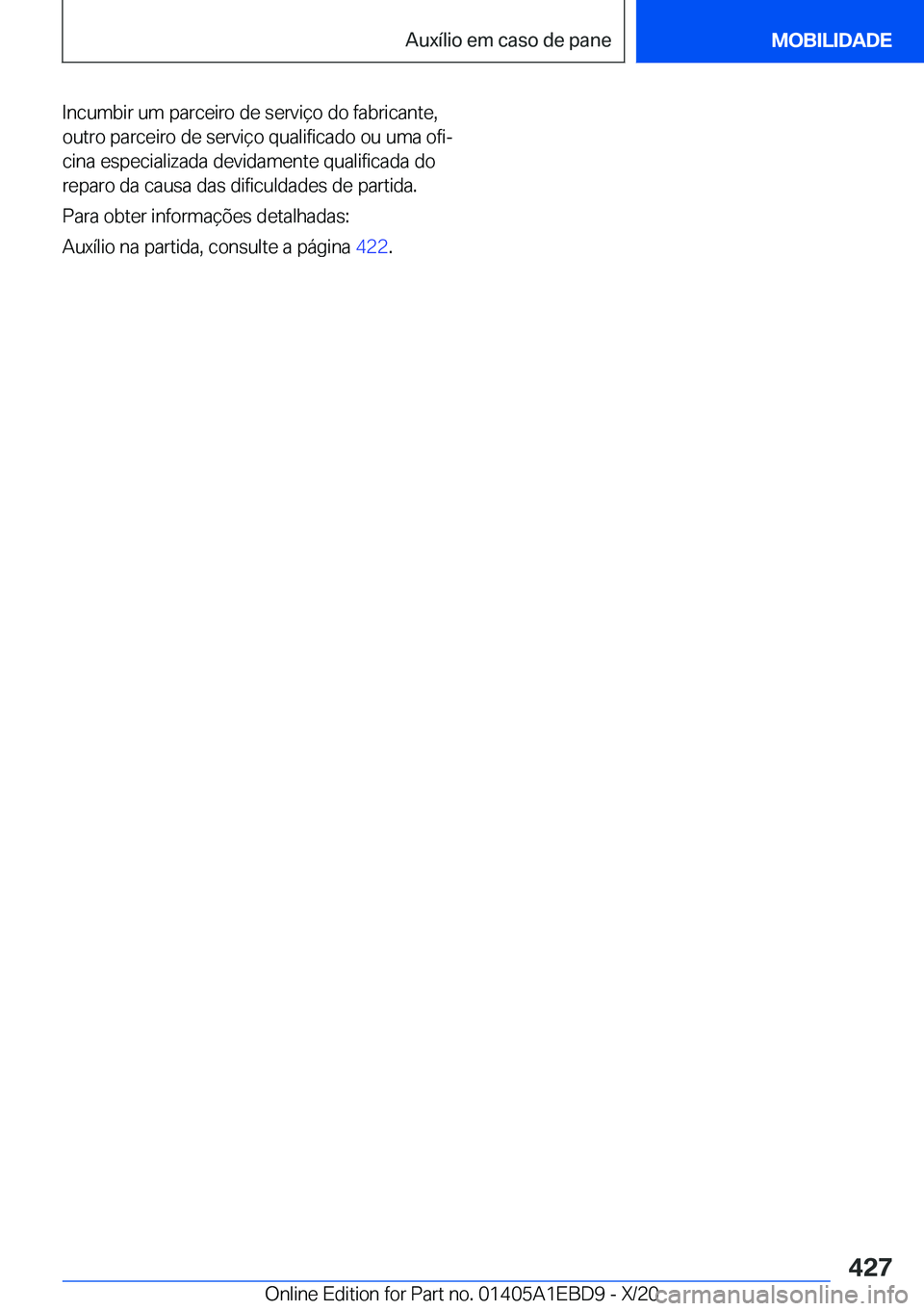 BMW 3 SERIES 2021  Manual do condutor (in Portuguese) �I�n�c�u�m�b�i�r��u�m��p�a�r�c�e�i�r�o��d�e��s�e�r�v�i�