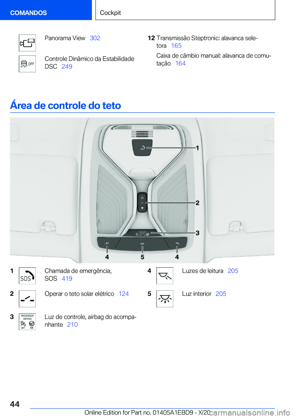 BMW 3 SERIES 2021  Manual do condutor (in Portuguese) �P�a�n�o�r�a�m�a��V�i�e�w\_�3�0�2�C�o�n�t�r�o�l�e��D�i�n�â�m�i�c�o��d�a��E�s�t�a�b�i�l�i�d�a�d�e
�D�S�C\_ �2�4�9�1�2�T�r�a�n�s�m�i�s�s�ã�o��S�t�e�p�t�r�o�n�i�c�:��a�l�a�v�a�n�c�a��s�e�l�e