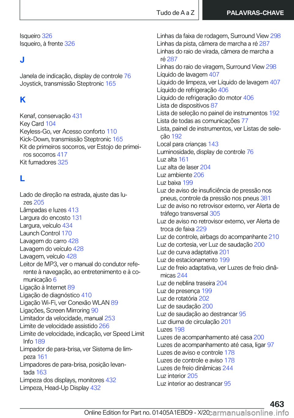 BMW 3 SERIES 2021  Manual do condutor (in Portuguese) �I�s�q�u�e�i�r�o��3�2�6�
�I�s�q�u�e�i�r�o�,��à��f�r�e�n�t�e� �3�2�6�
�J
�J�a�n�e�l�a��d�e��i�n�d�i�c�a�