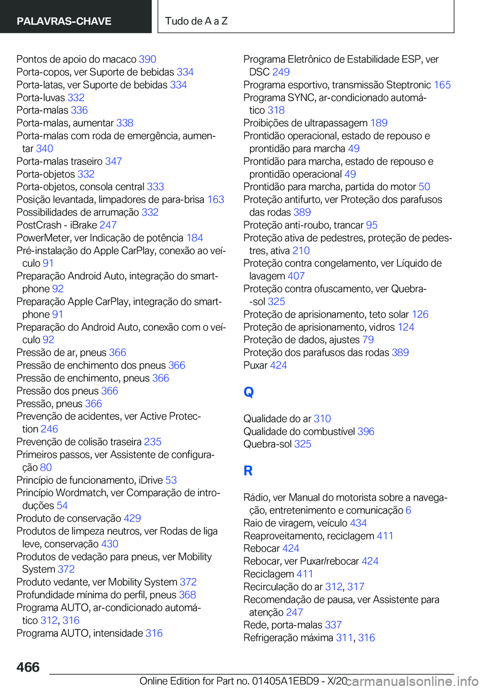 BMW 3 SERIES 2021  Manual do condutor (in Portuguese) �P�o�n�t�o�s��d�e��a�p�o�i�o��d�o��m�a�c�a�c�o��3�9�0�
�P�o�r�t�a�-�c�o�p�o�s�,��v�e�r��S�u�p�o�r�t�e��d�e��b�e�b�i�d�a�s� �3�3�4�
�P�o�r�t�a�-�l�a�t�a�s�,��v�e�r��S�u�p�o�r�t�e��d�e��