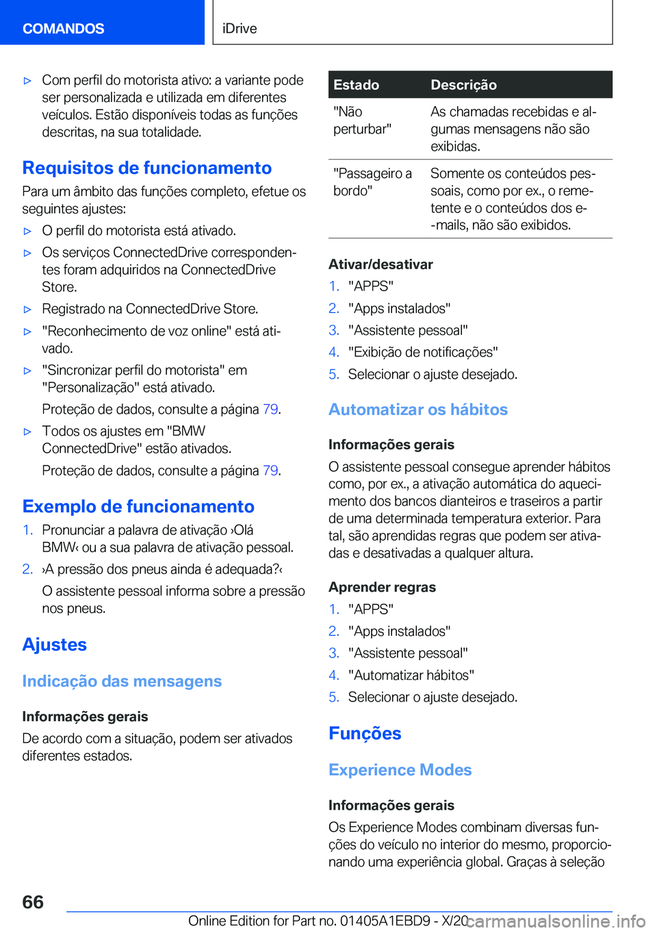 BMW 3 SERIES 2021  Manual do condutor (in Portuguese) x�C�o�m��p�e�r�f�i�l��d�o��m�o�t�o�r�i�s�t�a��a�t�i�v�o�:��a��v�a�r�i�a�n�t�e��p�o�d�e
�s�e�r��p�e�r�s�o�n�a�l�i�z�a�d�a��e��u�t�i�l�i�z�a�d�a��e�m��d�i�f�e�r�e�n�t�e�s
�v�e�