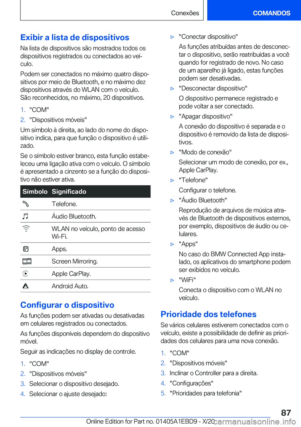 BMW 3 SERIES 2021  Manual do condutor (in Portuguese) �E�x�i�b�i�r��a��l�i�s�t�a��d�e��d�i�s�p�o�s�i�t�i�v�o�s
�N�a��l�i�s�t�a��d�e��d�i�s�p�o�s�i�t�i�v�o�s��s�ã�o��m�o�s�t�r�a�d�o�s��t�o�d�o�s��o�s
�d�i�s�p�o�s�i�t�i�v�o�s��r�e�g�i�s�t�r�a�