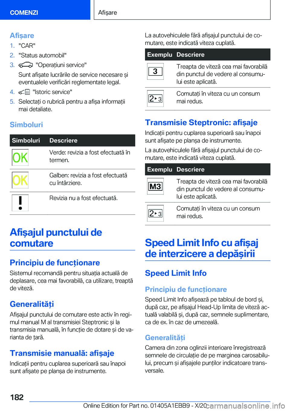 BMW 3 SERIES 2021  Ghiduri De Utilizare (in Romanian) �A�f�i&�a�r�e�1�.��C�A�R��2�.��S�t�a�t�u�s��a�u�t�o�m�o�b�i�l��3�.����O�p�e�r�a*�i�u�n�i��s�e�r�v�i�c�e�
�S�u�n�t��a�f�i&�a�t�e��l�u�c�r�ă�r�i�l�e��d�e��s�e�r�v�i�c�e��n�e�c�e�s�a�r