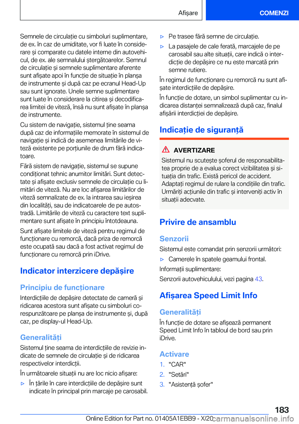 BMW 3 SERIES 2021  Ghiduri De Utilizare (in Romanian) �S�e�m�n�e�l�e��d�e��c�i�r�c�u�l�a*�i�e��c�u��s�i�m�b�o�l�u�r�i��s�u�p�l�i�m�e�n�t�a�r�e�,
�d�e��e�x�.��