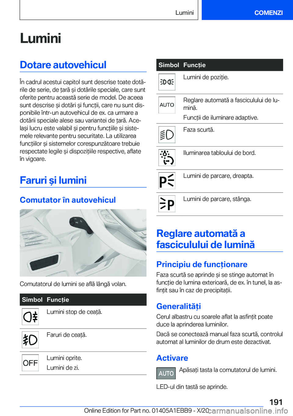 BMW 3 SERIES 2021  Ghiduri De Utilizare (in Romanian) �L�u�m�i�n�i�D�o�t�a�r�e��a�u�t�o�v�e�h�i�c�u�l
�