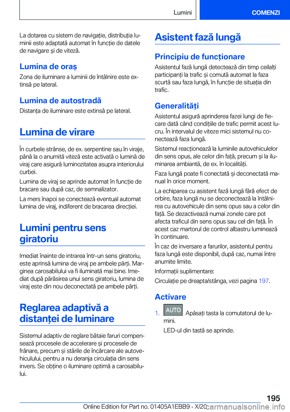 BMW 3 SERIES 2021  Ghiduri De Utilizare (in Romanian) �L�a��d�o�t�a�r�e�a��c�u��s�i�s�t�e�m��d�e��n�a�v�i�g�a*�i�e�,��d�i�s�t�r�i�b�u*�i�a��l�uj
�m�i�n�i�i��e�s�t�e��a�d�a�p�t�a�t�ă��a�u�t�o�m�a�t��