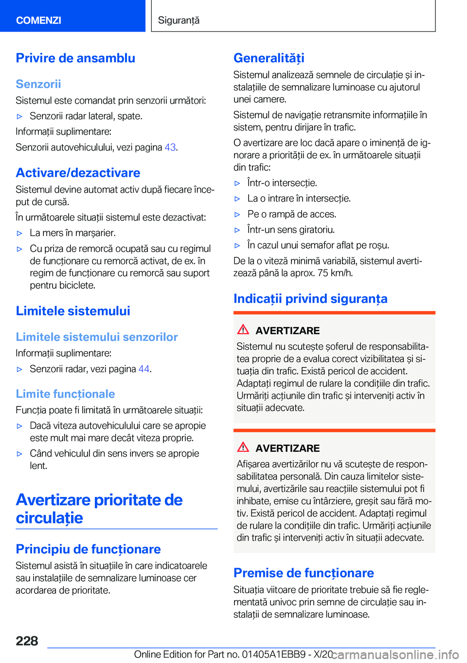 BMW 3 SERIES 2021  Ghiduri De Utilizare (in Romanian) �P�r�i�v�i�r�e��d�e��a�n�s�a�m�b�l�u
�S�e�n�z�o�r�i�i �S�i�s�t�e�m�u�l��e�s�t�e��c�o�m�a�n�d�a�t��p�r�i�n��s�e�n�z�o�r�i�i��u�r�m�ă�t�o�r�i�:'x�S�e�n�z�o�r�i�i��r�a�d�a�r��l�a�t�e�r�a�l�