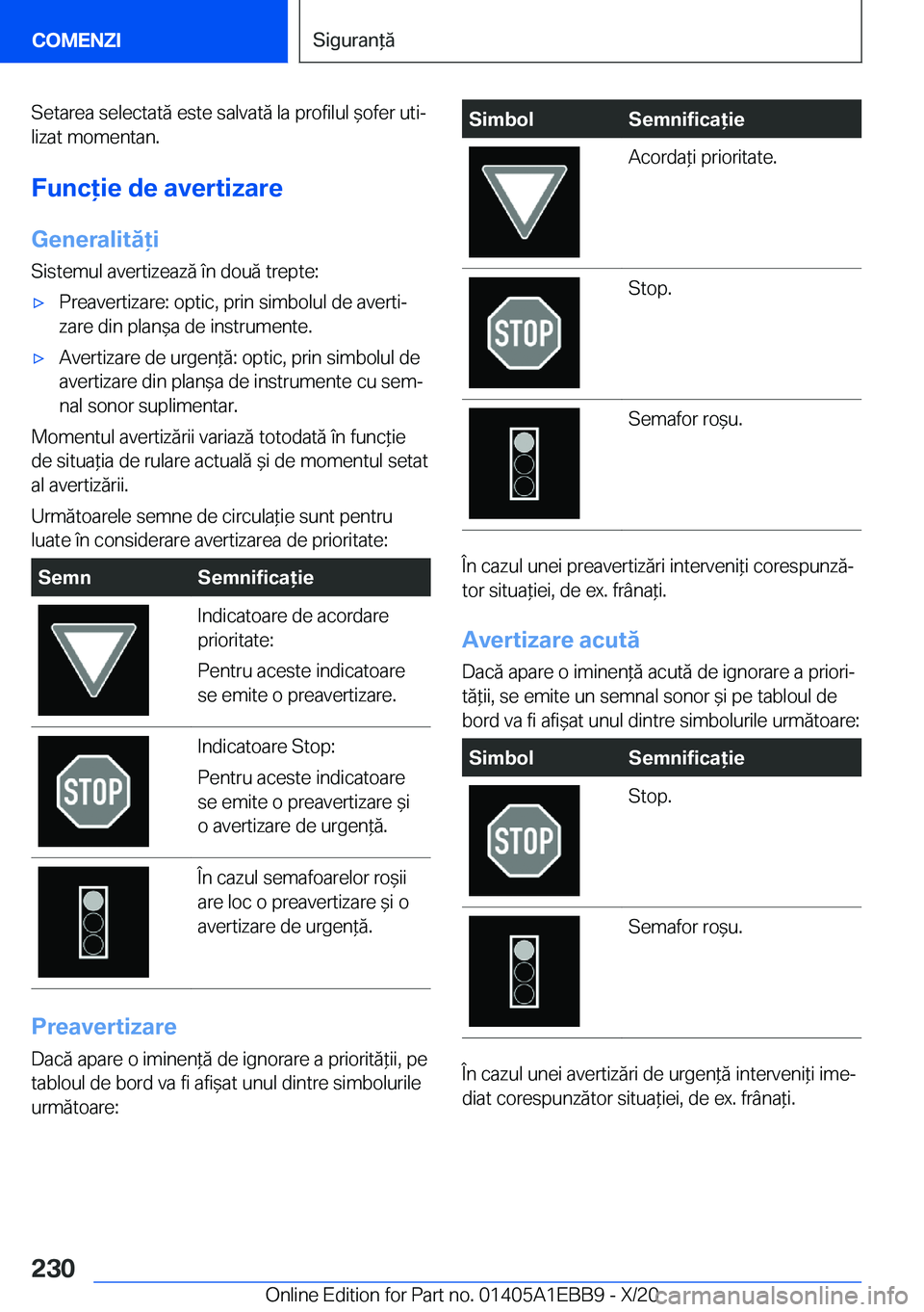 BMW 3 SERIES 2021  Ghiduri De Utilizare (in Romanian) �S�e�t�a�r�e�a��s�e�l�e�c�t�a�t�ă��e�s�t�e��s�a�l�v�a�t�ă��l�a��p�r�o�f�i�l�u�l�&�o�f�e�r��u�t�ij
�l�i�z�a�t��m�o�m�e�n�t�a�n�.
�F�u�n�c�i�e��d�e��a�v�e�r�t�i�z�a�r�e �G�e�n�e�r�a�l�i�