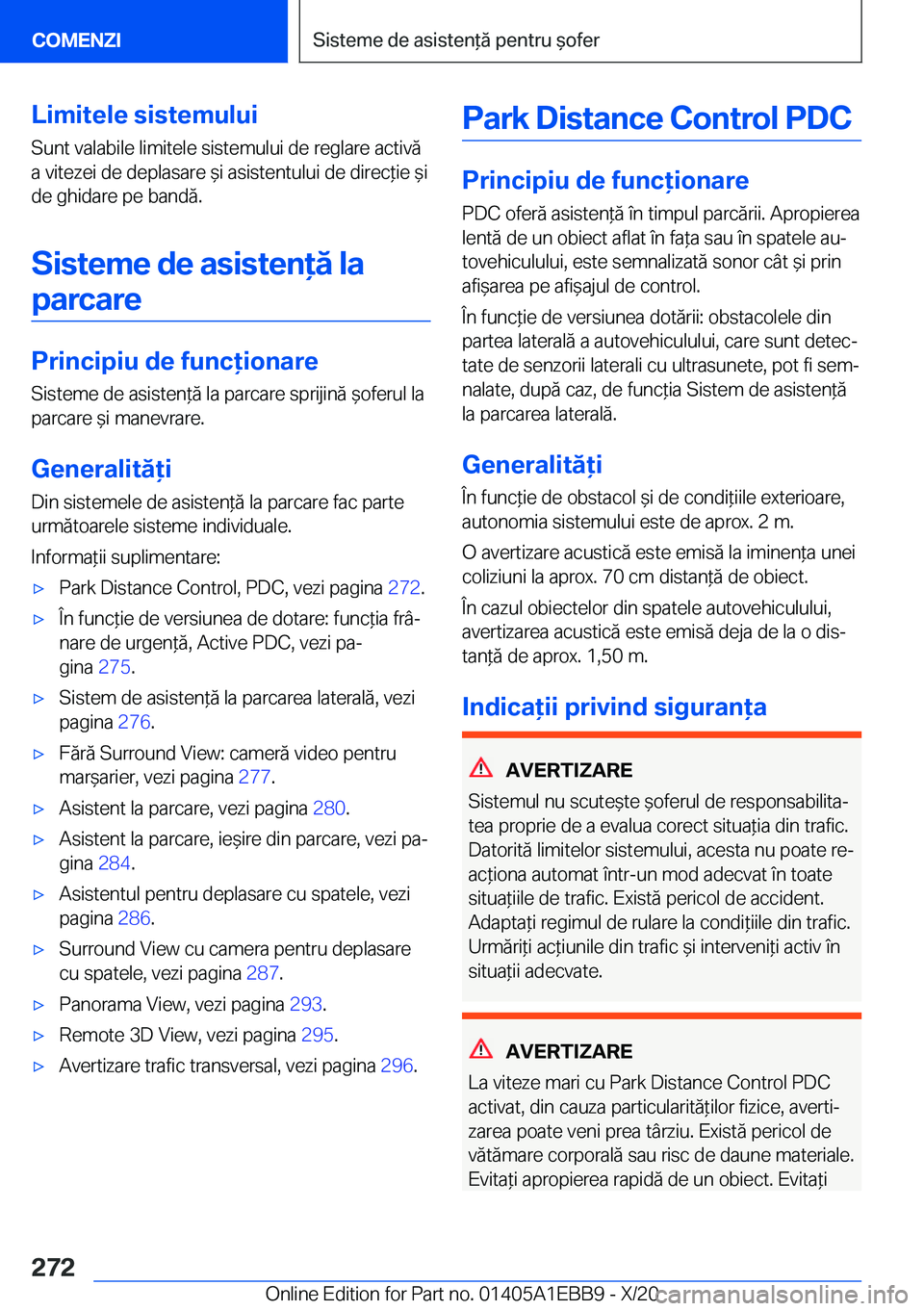 BMW 3 SERIES 2021  Ghiduri De Utilizare (in Romanian) �L�i�m�i�t�e�l�e��s�i�s�t�e�m�u�l�u�i
�S�u�n�t��v�a�l�a�b�i�l�e��l�i�m�i�t�e�l�e��s�i�s�t�e�m�u�l�u�i��d�e��r�e�g�l�a�r�e��a�c�t�i�v�ă �a��v�i�t�e�z�e�i��d�e��d�e�p�l�a�s�a�r�e�&�i��a�s�