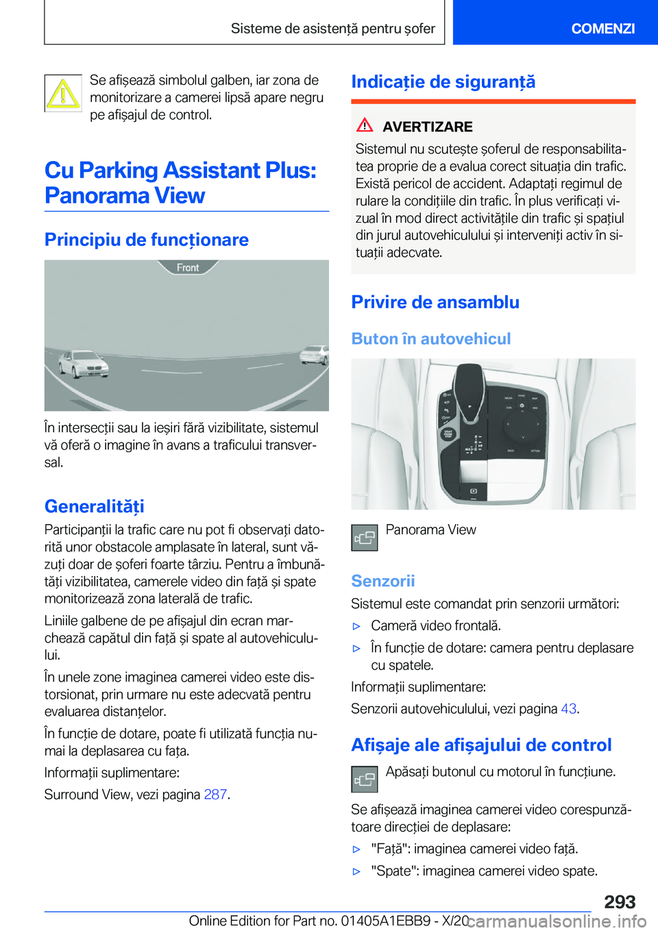 BMW 3 SERIES 2021  Ghiduri De Utilizare (in Romanian) �S�e��a�f�i&�e�a�z�ă��s�i�m�b�o�l�u�l��g�a�l�b�e�n�,��i�a�r��z�o�n�a��d�e
�m�o�n�i�t�o�r�i�z�a�r�e��a��c�a�m�e�r�e�i��l�i�p�s�ă��a�p�a�r�e��n�e�g�r�u �p�e��a�f�i&�a�j�u�l��d�e��c�o�n