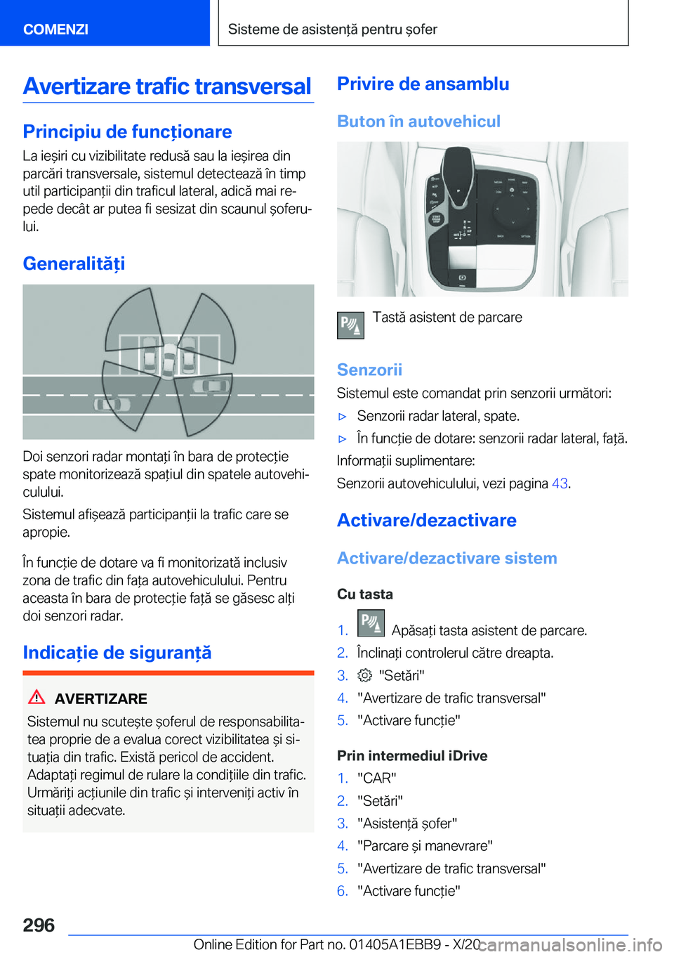BMW 3 SERIES 2021  Ghiduri De Utilizare (in Romanian) �A�v�e�r�t�i�z�a�r�e��t�r�a�f�i�c��t�r�a�n�s�v�e�r�s�a�l
�P�r�i�n�c�i�p�i�u��d�e��f�u�n�c�i�o�n�a�r�e
�L�a��i�e&�i�r�i��c�u��v�i�z�i�b�i�l�i�t�a�t�e��r�e�d�u�s�ă��s�a�u��l�a��i�e&�i�r�